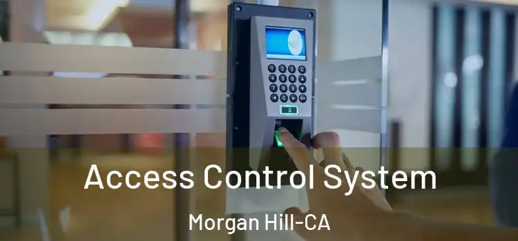 Access Control System Morgan Hill-CA