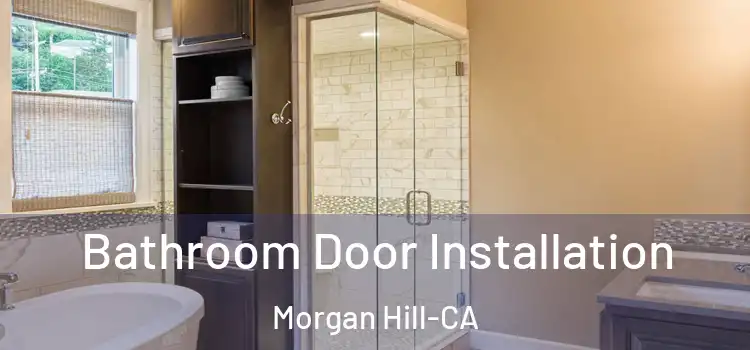 Bathroom Door Installation Morgan Hill-CA
