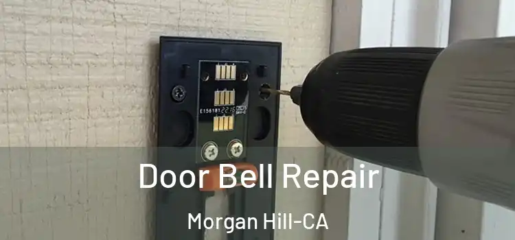 Door Bell Repair Morgan Hill-CA