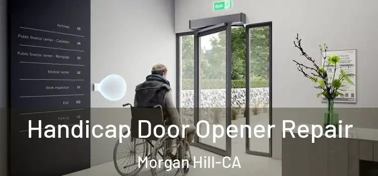 Handicap Door Opener Repair Morgan Hill-CA