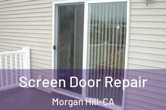 Screen Door Repair Morgan Hill-CA