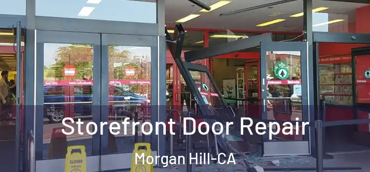 Storefront Door Repair Morgan Hill-CA